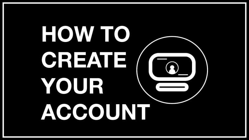How to Create Your Account