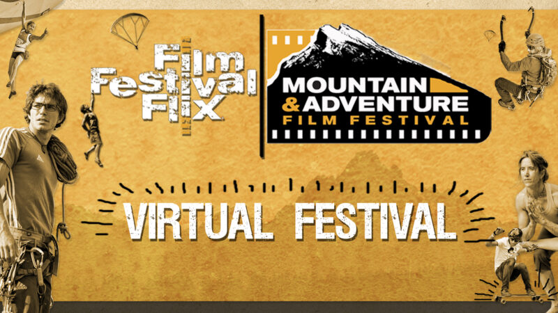 The 2022 Virtual Mountain & Adventure Film Festival is streaming worldwide from October 7th - 16th exclusively on Film Festival Flix.